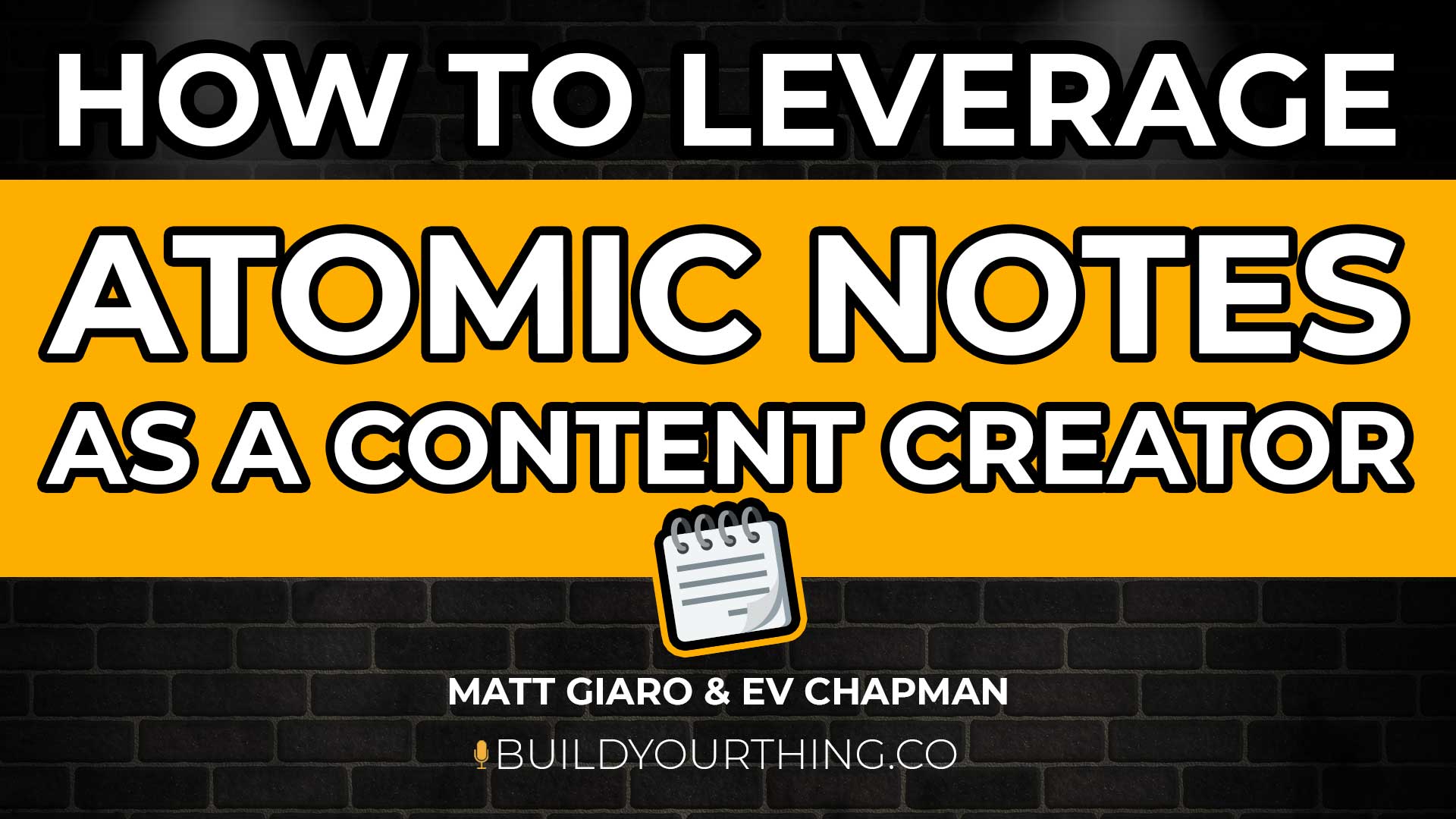 How to Leverage Atomic Notes to Create More Content Effortlessly With Ev Chapman