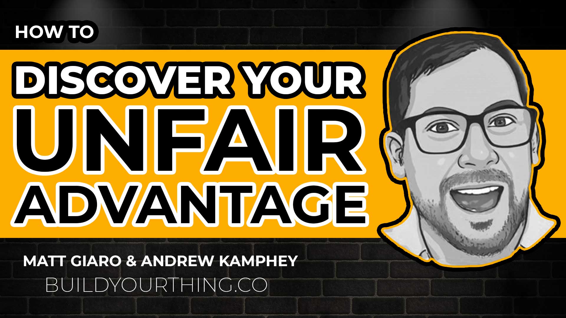 How to Find Your Unfair Advantage With Andrew Kamphey